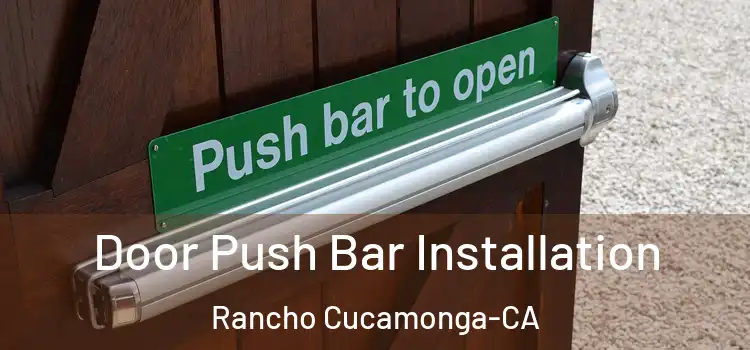 Door Push Bar Installation Rancho Cucamonga-CA