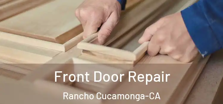 Front Door Repair Rancho Cucamonga-CA